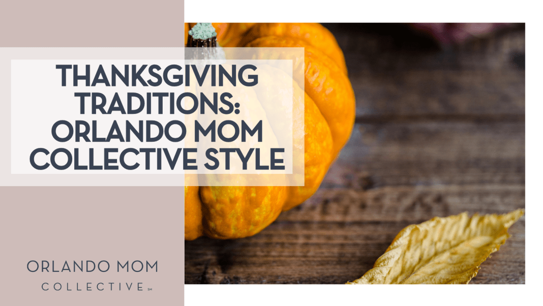 Cala via Unsplash little pumpkin and fall leaf on brown table with 'Thanksgiving Traditions: Orlando Mom Collective Style' on the left