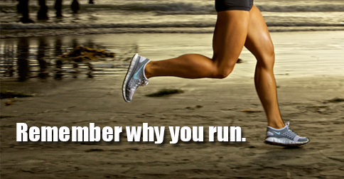 Remember why you run.