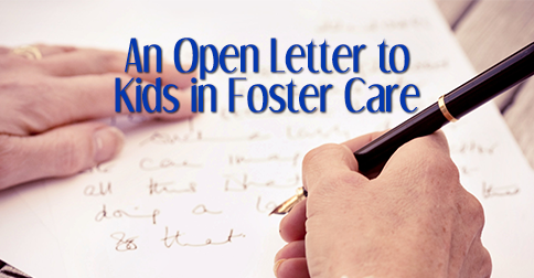 An Open Letter to Kids in Foster Care