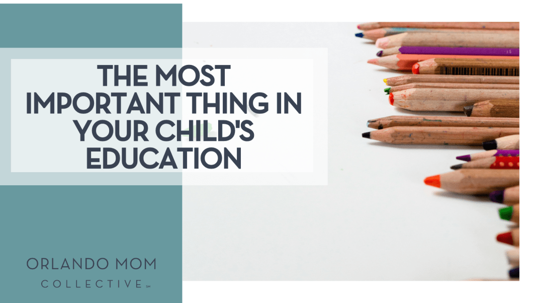 The Most Important Thing In Your Child's Education Markus Spiske via Unsplash colored pencils on the right side of a white back ground with words 'The Most Important Thing In Your Child's Education' on the left