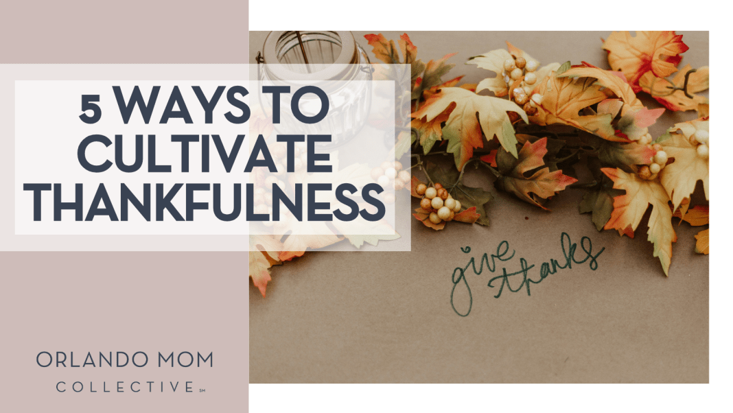 5 Ways to Cultivate Thankfulness Priscilla du Preez via Unsplash brown paper with 'give thanks' in cursive and garland of leaves and a voice candle holder with '5 ways to cultivate thanksfulness' on the left