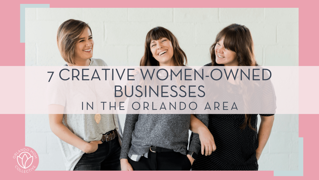 three women in front of gray brick wall with words '7 creative women owned businesses in the orlando area' over top