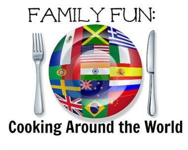 A Family Fun Cooking Around the World