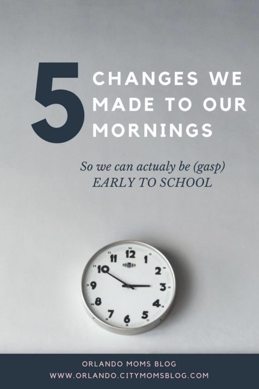 5 things we changed about our mornings so we can finally be (gasp) EARLY TO SCHOOL