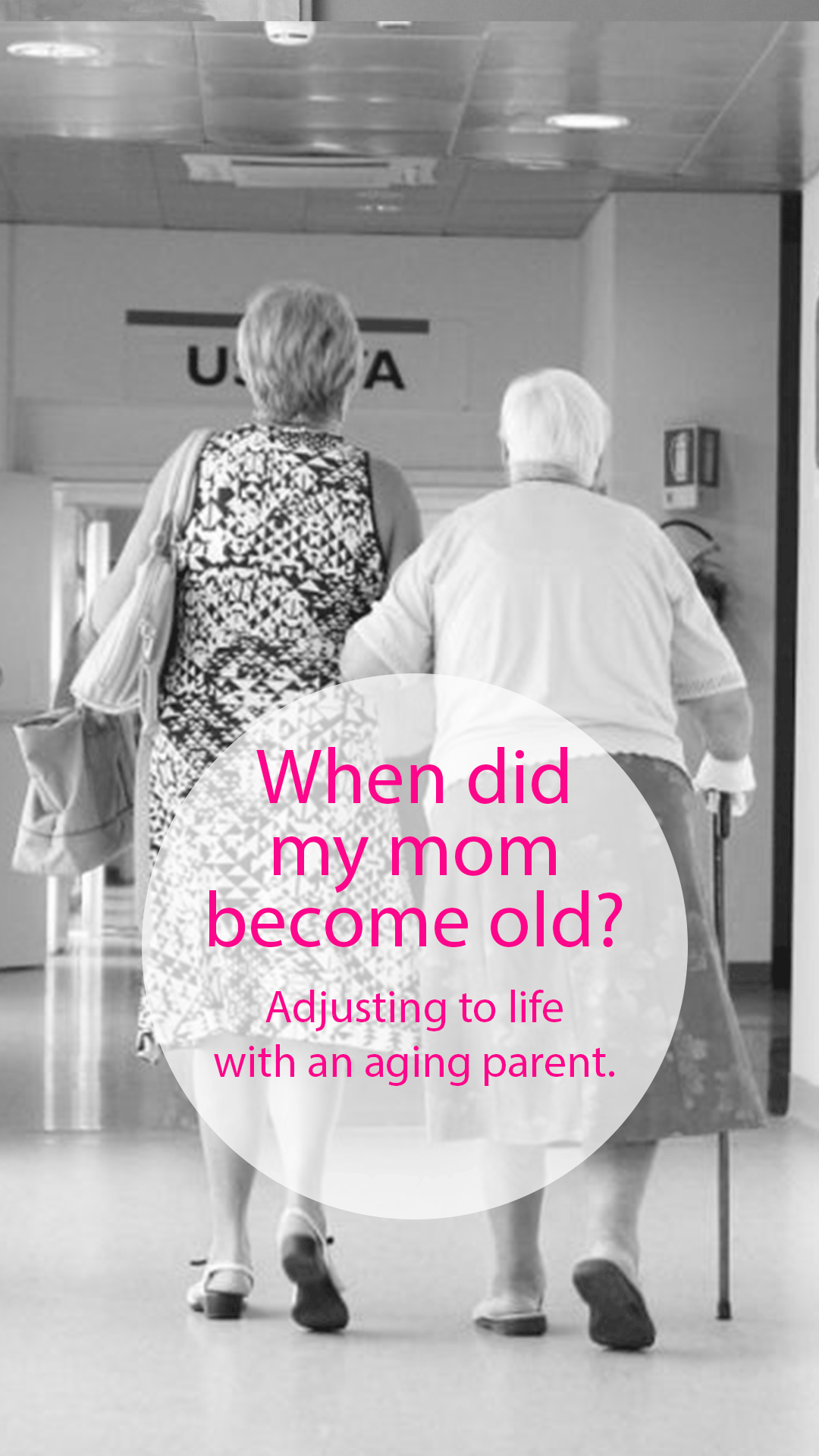 When did my mom become old? Adjusting to life with an aging parent.