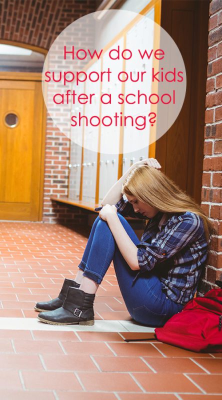 How do we support our kids after a school shooting?