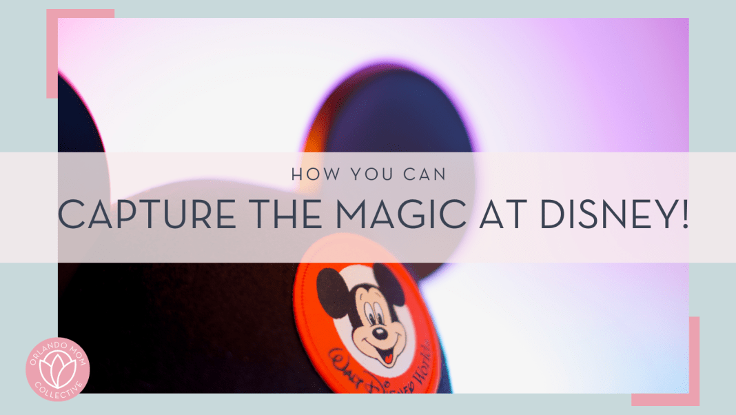 brian mcgowan via unsplash photo of mickey hat with ears and words 'how you can capture the magic at disney!' in front of it