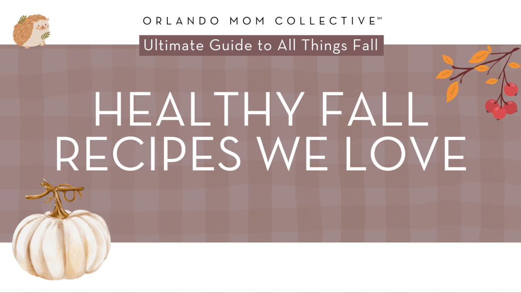 healthy fall recipes we love tan and brown gingham background with cream pumpkin, hedgehog and branch with orange and red leaves on it with 'healthy fall recipes we love' in the middle