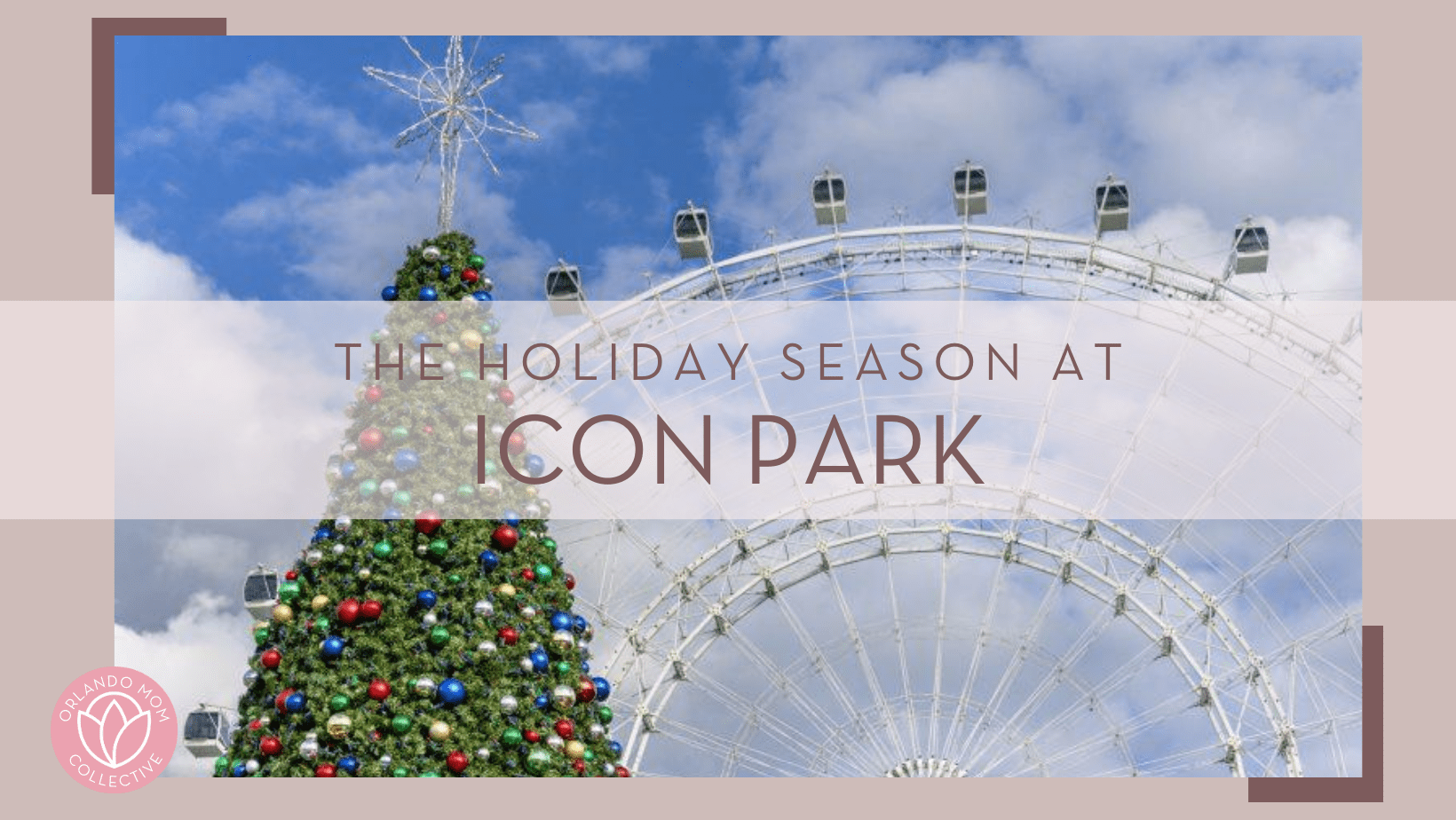 Christmas tree with Ferris wheel behind and blue sky with clouds with 'the holiday season at icon park' in text on top of photo