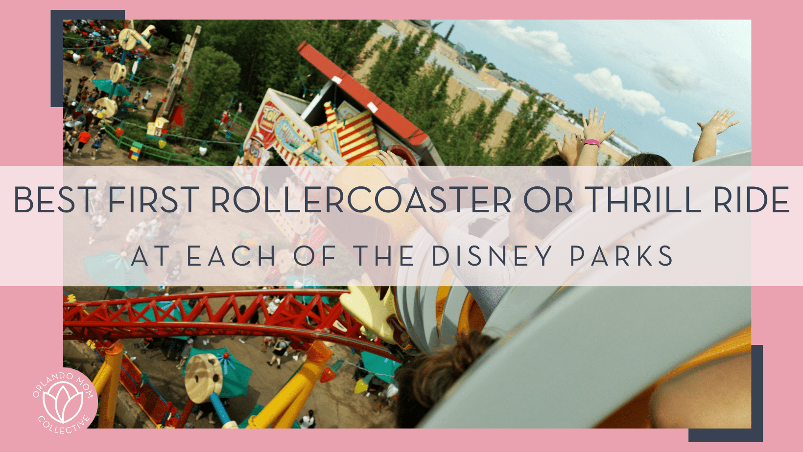 Patrick Konior via unsplash image of people riding Slinky Dog Dash from the coaster with 'best first rollercoaster or thrill ride at each of the Disney parks' in text on top