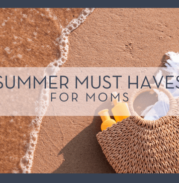 Summer Must Haves for Moms
