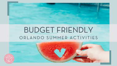 kenta kikuchi via unsplash picture of watermelon slice with heart cut out held by a hand in front of a pool with words 'budget friendly orlando summer activities' over top