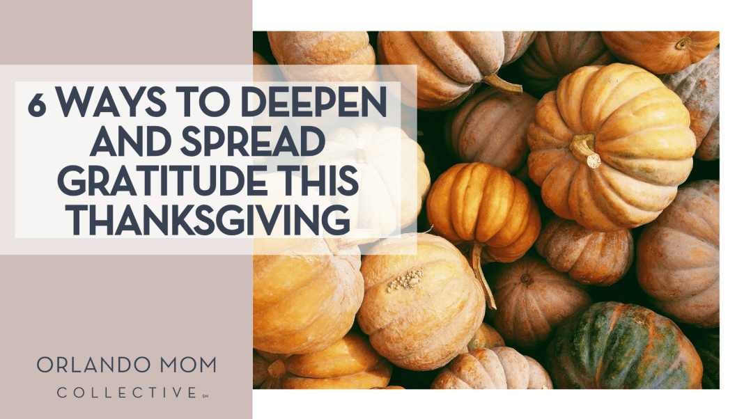 Kerstin Wrba via Unsplash pumpkins in various shades of orange and green with '6 Ways to Deepen and Spread Gratitude this Thanksgiving' on the left