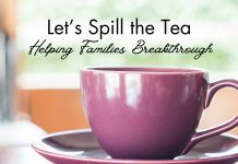 graphic of purple tea cup that says "Let's Spill the Tea Helping Families Breakthrough"