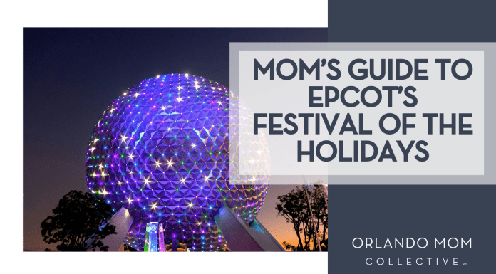 Mom’s Guide to EPCOT’s Festival of the Holidays Brian McGowan via Unsplash Spaceship Earth lit up at night in purples, pinks, blues and greens with 'Mom’s Guide to EPCOT's Festival of the Holidays' on the right