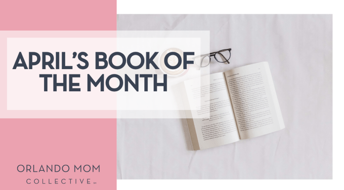 Orlando Mom Book Club: Book of the Month for April 2025 sincerely-media via unsplash open book, a cup of coffee and eye glasses on a white sheet with words 'April's book of the month' on the left side