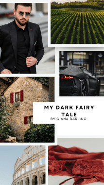 a man in a suit, a vineyard, a stone house, a black sports car, the coliseum and red lingerie in a collage with words 'my dark fairy tale by Giana darling' on it all images from unsplash
