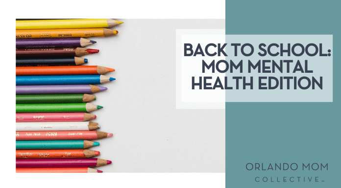 Back To School: Mom Mental Health Edition Kelli Tungay via Unsplash colored pencils in a row in various colors on the left with words 'Back To School: Mom Mental Health Edition' on the right
