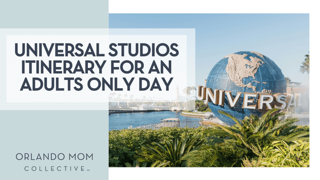 adult only day at universal studios universal studios globe via unsplash with words 'universal studios for an adults only day" on the left