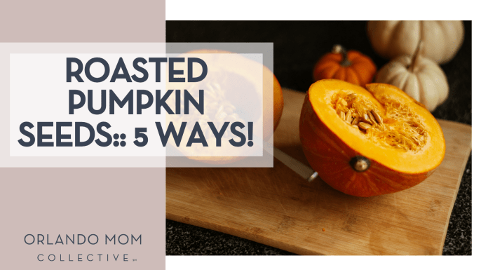 Roasted Pumpkin Seeds: 5 Ways! Yuliia Huzenko via Unsplash cut in half pumpkin with seeds inside on a wood cutting board with 'roasted pumpkin seeds:: 5 ways!' on the left side