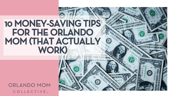 10 Money-Saving Tips for the Orlando Mom (That Actually Work) Alexander Grey via Unsplash one dollar bills with '10 money saving tips for the Orlando Mom (that actually work)" on the left