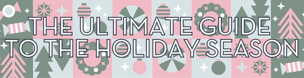the ultimate guide to the holiday season