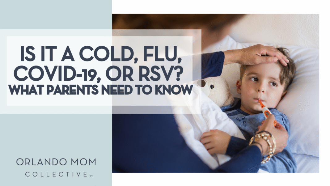 Is It a Cold, Flu, COVID-19, or RSV What Parents Need to Know.