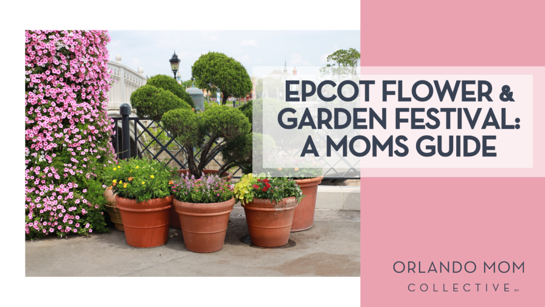 Flower & Garden Festival a moms guide