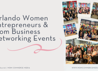 Orlando Women Entrepreneurs and Mom Business Networking Events