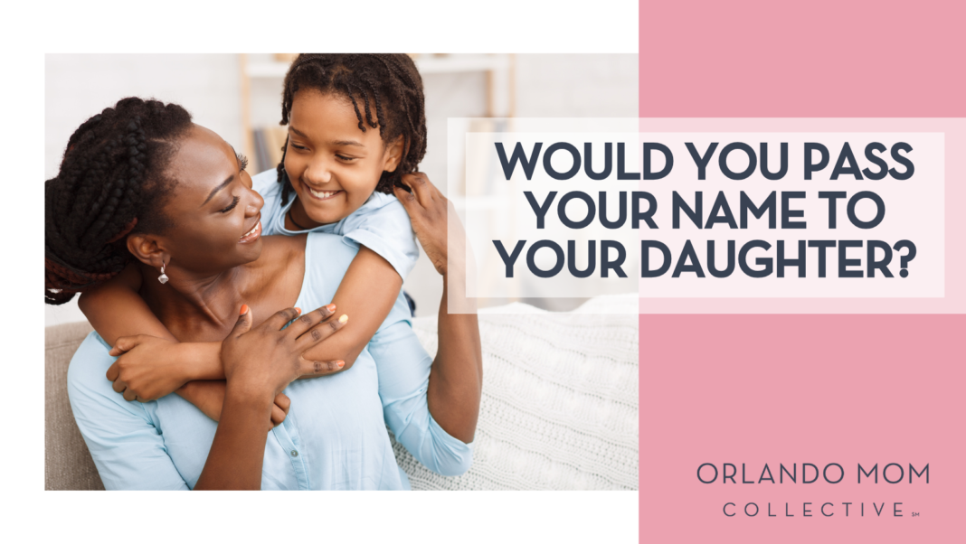 Would You Pass Your Name to Your Daughter