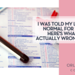 I Was Told My Labs Were Normal for Years — Here’s What Was Actually Wrong With Me