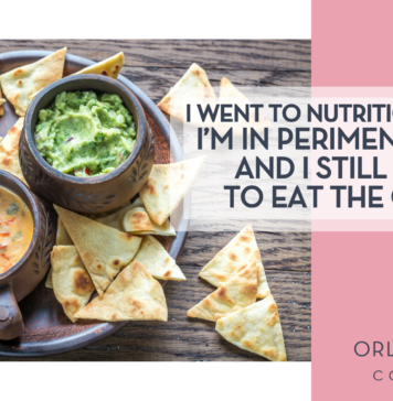 I Went to Nutrition School. I’m in Perimenopause. And I Still Want to Eat the Queso.