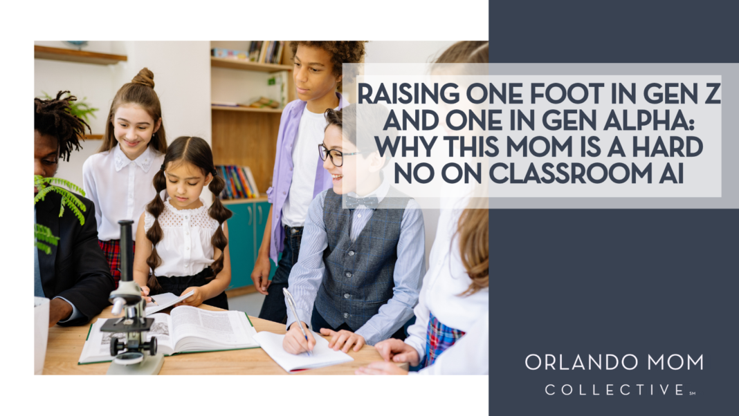 Raising One Foot in Gen Z and One in Gen Alpha_ Why This Mom Is a Hard No on Classroom AI