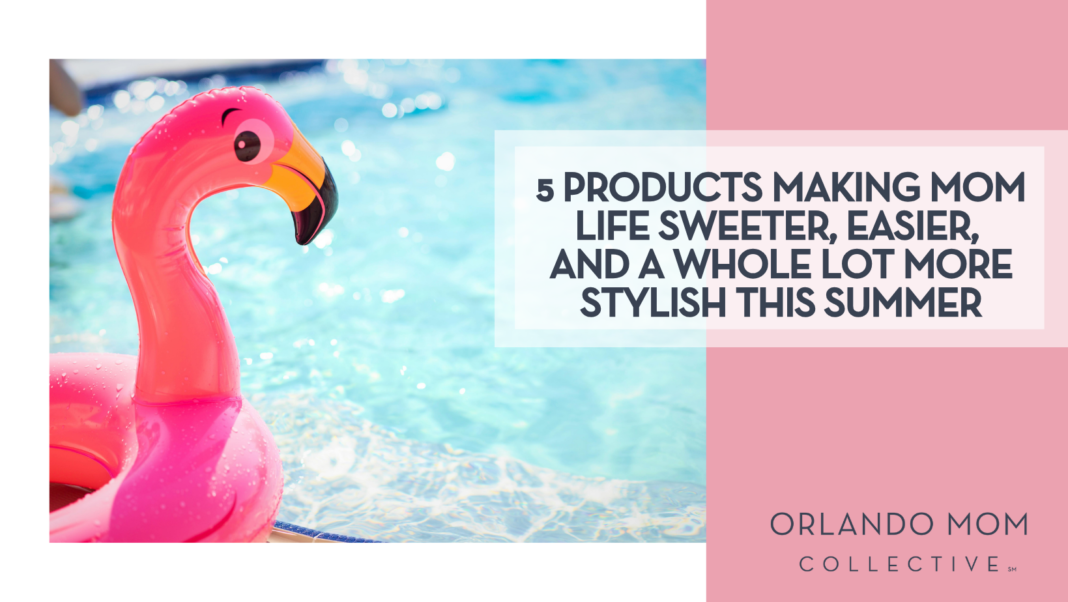 5 Products Making Mom Life Sweeter, Easier, and a Whole Lot More Stylish