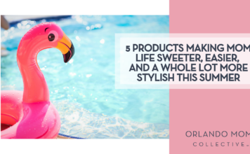 Orlando Mom’s Summer Must Haves: 5 Products Making Mom Life Sweeter, Easier, and a Whole Lot More Stylish
