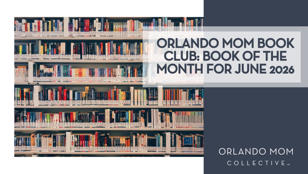 Orlando Mom Book Club Book of the Month for June 2026 Zaini Izzuddin via Unsplash books on shelves with "Orlando Mom Book Club: Book of the Month for June 2026' on the right