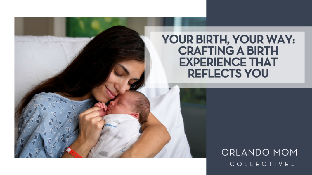 Your Birth, Your Way Crafting a Birth Experience That Reflects You