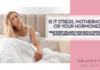Is It Stress, Motherhood, or Your Hormones? What Every Orlando Mom Should Know About Perimenopause: Fatigue, Brain Fog, and Hormonal Health