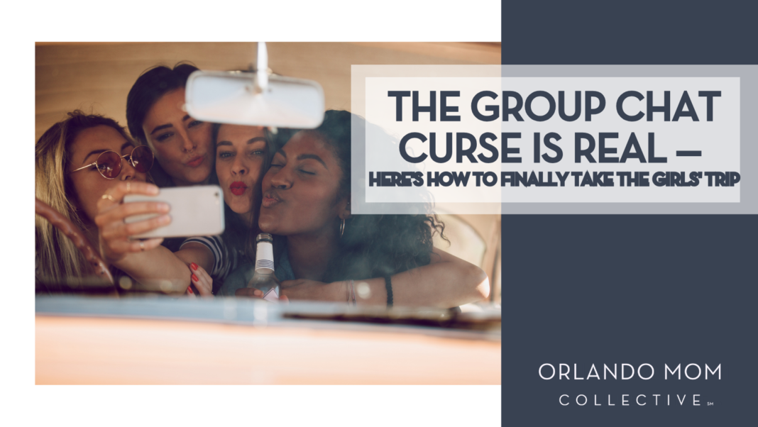 The Group Chat Curse Is Real — Here's How to Finally Take the Girls' Trip