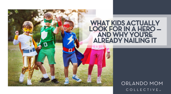 What Kids Actually Look for in a Hero — And Why You’re Already Nailing It