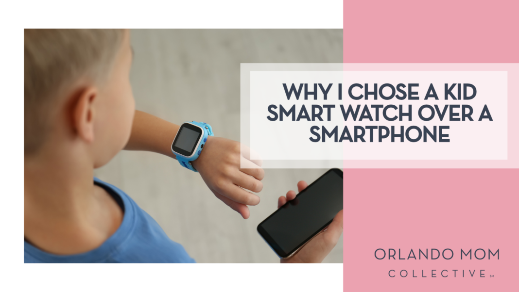 Why I Chose a Kid Smart Watch Over a Smartphone