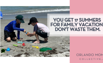 You Get 17 Summers for Family Vacation. Don’t Waste Them.